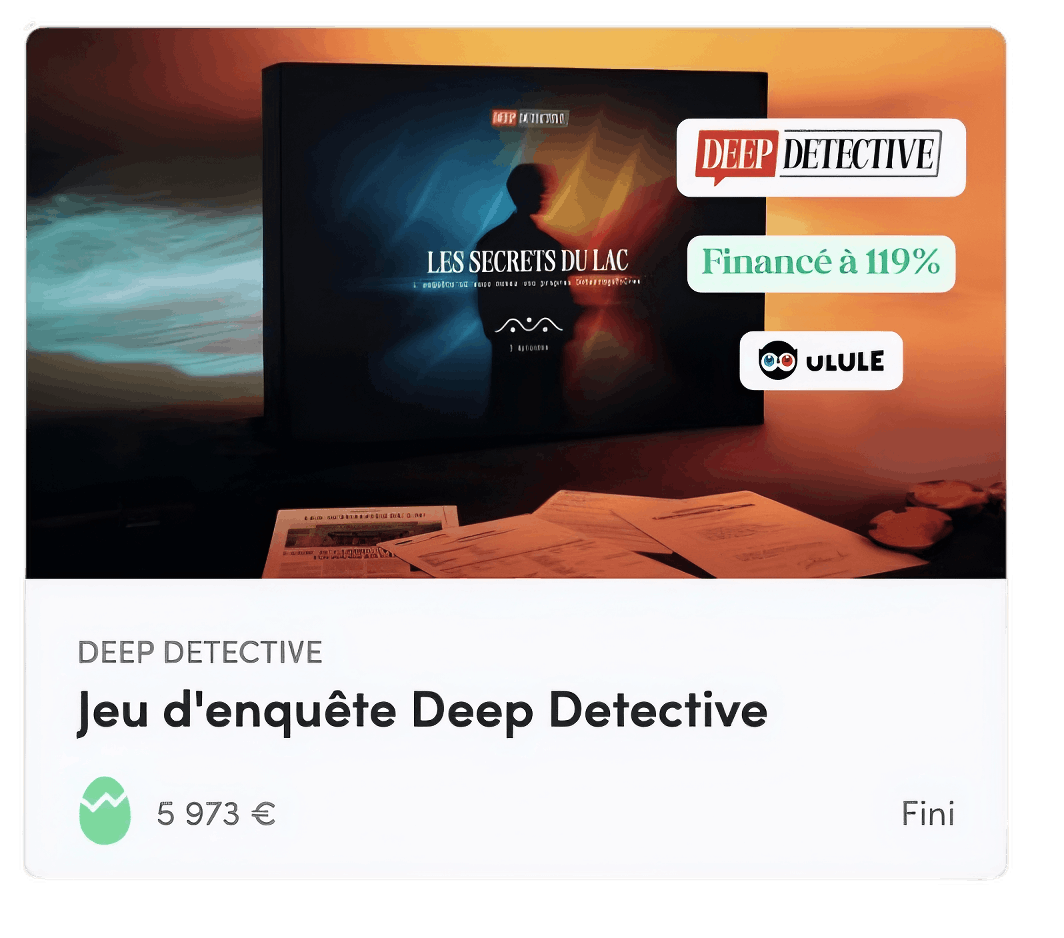 Deep Detective a réalisé un financement participatif en 2025 sur Ulule.